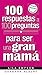 100 respuestas a 100 preguntas para ser una gran mama
