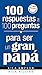 100 respuestas a 100 preguntas para ser un gran papa