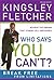 Who Says You Can't? by Kingsley A. Fletcher