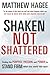 Shaken, Not Shattered by Matthew Hagee
