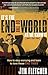 It's the End of the World as We Know It (and I Feel Fine): How to stop worrying and learn to love these End Times