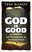 God Is Good by Tony Beckett God Is Good by Tony Beckett