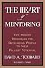 The Heart of Mentoring: Ten...