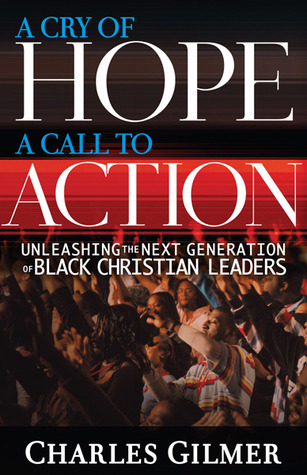 A Cry Of Hope, A Call To Action: Unleashing the Next Generation of Black Christian Leaders (Paperback)