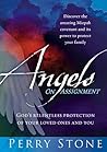 Angels On Assignment: GOD's Relentless Protection of Your Loved Ones and You