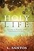 Holy Life: Living in Purity and Obedience to God