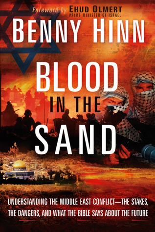Blood in the Sand: Understanding the Middle East Conflict--the Stakes, the Dangers, and What the Bible Says About the Future (Paperback)