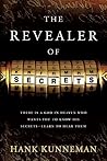 The Revealer of Secrets: There Is a God in Heaven Who Wants You to Know His Secrets—Learn to Hear Them