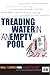 Treading Water in an Empty Pool: Real Life Stuff for Men on Disappointment