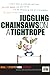 Juggling Chainsaws on a Tightrope: On Stress (Real Life Stuff for Men)