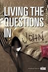 Living The Questions In John: A NavStudy Featuring The Message