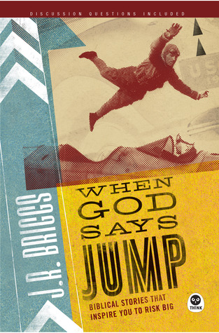 When God Says Jump: Biblical Stories That Inspire You to Risk Big