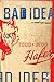 Bad Idea by Todd Hafer