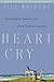 Heart Cry: Searching for Answers in a World Without Meaning