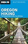 Moon Oregon Hiking: The Complete Guide to More Than 490 Hikes (Moon Outdoors)