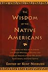 The Wisdom of the Native Americans by Kent Nerburn