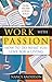 Work with Passion: How to D...