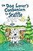 The Dog Lover's Companion to Seattle: The Inside Scoop on Where to Take Your Dog (Dog Lover's Companion Guides)
