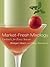 Market-Fresh Mixology by Bridget Albert