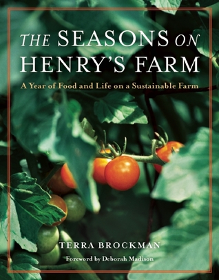 The Seasons on Henry's Farm: A Year of Food and Life on a Sustainable Farm (Hardcover)