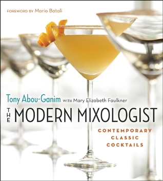 The Modern Mixologist: Contemporary Classic Cocktails (Hardcover)