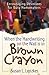 When the Handwriting on the Wall is in Brown Crayon: Encouraging Devotions for Busy Homemakers