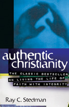 Authentic Christianity: The Classic Bestseller on Living the Life of Faith with Integrity
