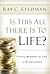 Is This All There Is To Lif...