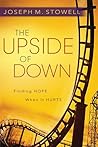 The Upside of Down: Finding Hope When It Hurts