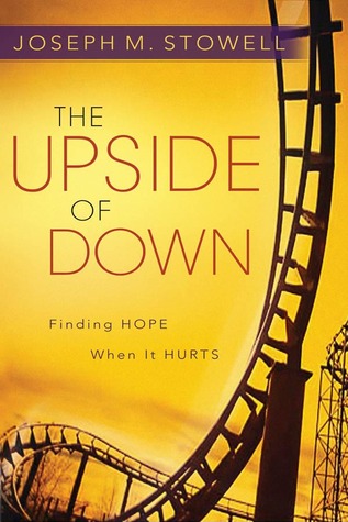 The Upside of Down: Finding Hope When It Hurts (Paperback)