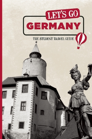 Let's Go Germany: The Student Travel Guide
