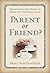 Parent or Friend?: Transitioning from Parent to Friend with Your Adult Child
