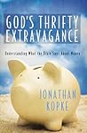 God's Thrifty Extravagance: Understanding What the Bible Says About Money