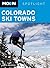 Moon Spotlight Colorado Ski Towns by Steve Knopper