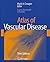 Atlas of Vascular Disease