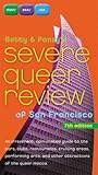 Betty and Pansy's Severe Queer Review of San Francisco: An Irreverent, Opinionated Guide to the Bars, Clubs, Restaurants, Cruising Areas, Performing Arts, and Other Attractions of the Queer Mecca