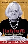 I am My Own Wife: The True Story of Charlotte von Mahlsdorf