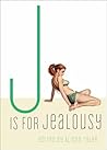 J Is for Jealousy