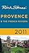 Rick Steves' Provence & The French Riviera 2011 by Rick Steves