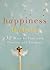 Happiness Habits: 52 Ways to Live with Passion and Purpose