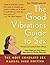 The Good Vibrations Guide t...