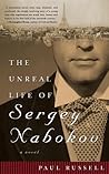 The Unreal Life of Sergey Nabokov by Paul Russell