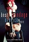Best Bondage Erotica 2012 by Rachel Kramer Bussel