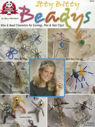 Itty Bitty Beadys: Wire & Bead Characters for Earrings, Pins & Hair Clips (Design Originals)
