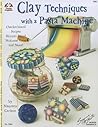 Clay Techniques with a Pasta Machine: Checkerboard, Stripes, Skinner Blend, Mokume Gane, and More (Design Originals) Inspiring Ideas for Working with Polymer Clay, plus Color and Pattern Variations Clay Techniques with a Pasta Machine: Checkerboard, Stripes, Skinner Blend, Mokume Gane, and More (Design Originals) Inspiring Ideas for Working with Polymer Clay, plus Color and Pattern Variations