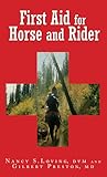 First Aid for Horse and Rider: Emergency Care For The Stable And Trail