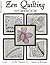 Zen Quilting Workbook: Inspired by Zentangle
