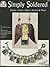 Simply Soldered: Jewelry, Frames Boxes, Accents, & More! (Design Originals)