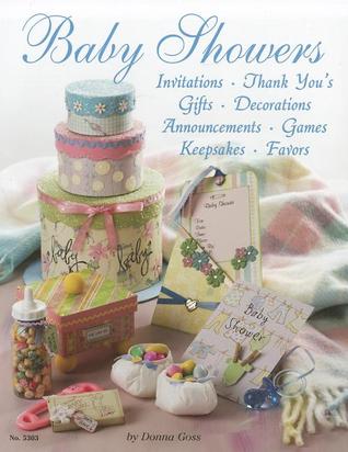 Baby Showers: Invitations, Thank You's, Gifts, Decorations, Announcements, Games, Keepsakes, Favors (Design Originals)