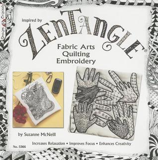 Zentangle Fabric Arts: Fabric Arts, Quilting, Embroidery (Design Originals) Increases Relaxation, Improves Focus, Enhances Creativity
